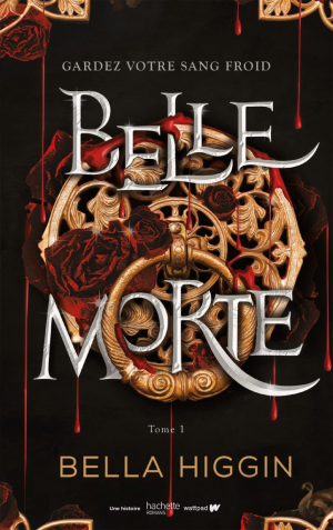 Bella Higgin – Belle Morte, Tome 1