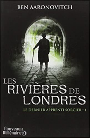 Ben Aaronovitch – Le dernier apprenti sorcier, tome 1 : Les rivières de Londres