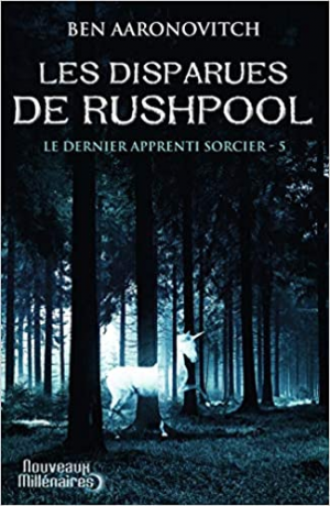 Ben Aaronovitch – Le dernier apprenti sorcier, Tome 5 : Les disparues de Rushpool