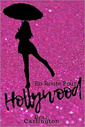 Beth Carlington – En route pour Hollywood : Ou un petit grain de sable en moins