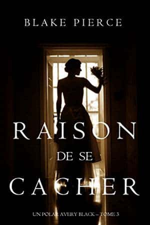 Blake Pierce – Raison de se Cacher