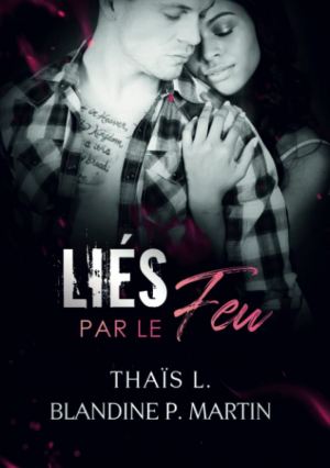 Blandine P. Martin, Thaïs L. – Liés par le feu