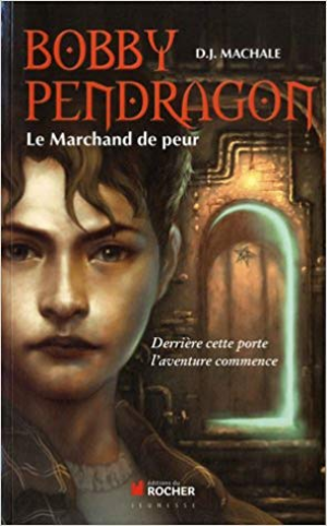 Bobby Pendragon, tome 1: Le Marchand de peur