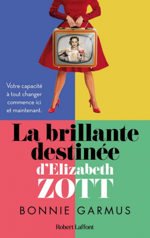 Bonnie Garmus – La Brillante destinée d’Elizabeth Zott