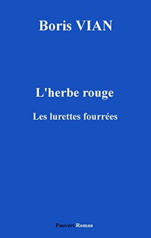 Boris Vian – L’Herbe rouge, précédé des Lurettes fourrées