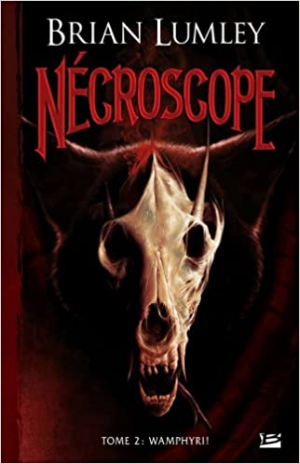 Brian Lumley – Nécroscope, Tome 2 : Vamphyri