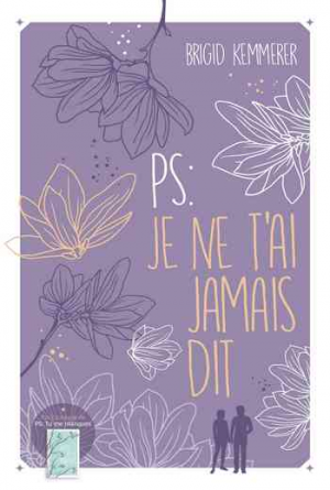 Brigid Kemmerer – PS : Je ne t’ai jamais dit