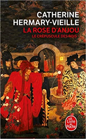 Catherine Hermary-Vieille – La rose d’Anjou