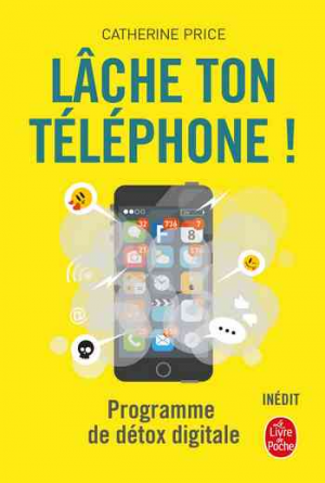 Catherine Price – Lâche ton téléphone !