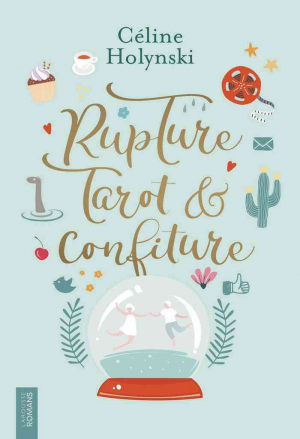 Céline Holynski – Rupture, Tarot et Confiture