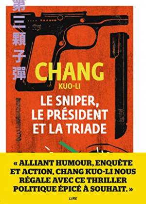 Chang Kuo-Li – Le sniper, le président et la triade