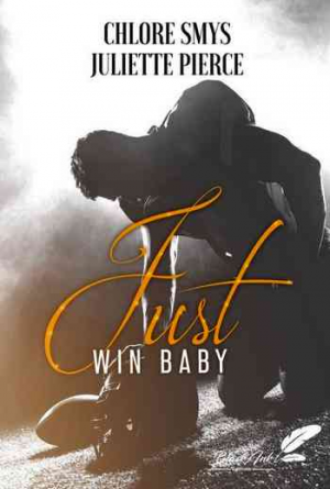 Chlore Smys, Juliette Pierce – Just win Baby