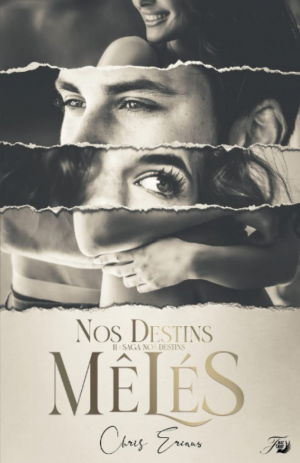 Chris Eriaus – Nos destins mêlés