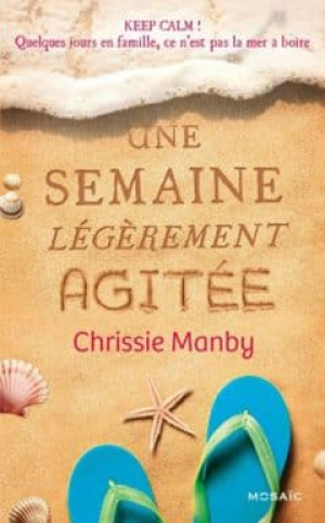 Chrissie Manby – Une semaine légèrement agitée