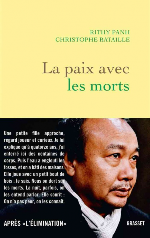 Christophe Bataille, Rithy Panh – La paix avec les morts