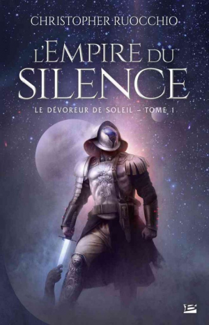 Christopher Ruocchio – Le Dévoreur de Soleil, Tome 1 : L’Empire du silence