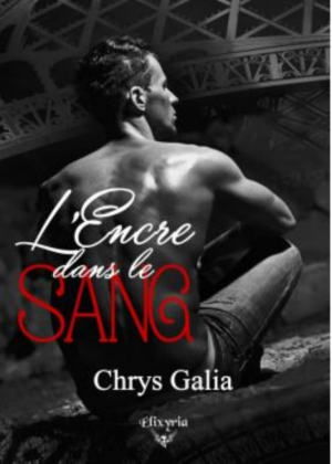 Chrys Galia – L’encre dans le sang