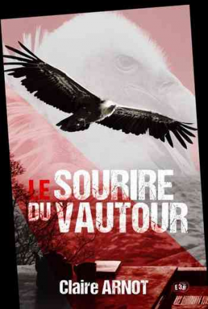 Claire Arnot – Le Sourire du Vautour