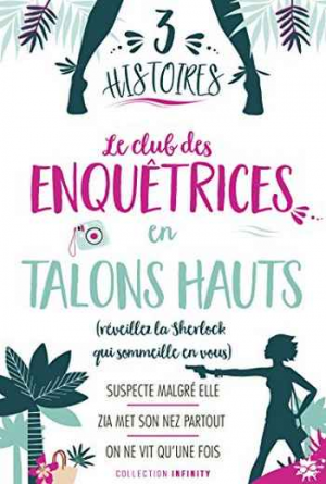 Claire Delille et Emery Harper – 3 histoires : Le club des enquêtrices en talons hauts