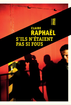 Claire Raphaël – S’ils n’étaient pas si fous