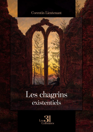 Corentin Lieutenant – Les chagrins existentiels