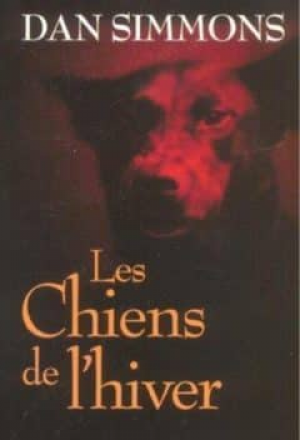 Dan Simmons – Les chiens de l’hiver