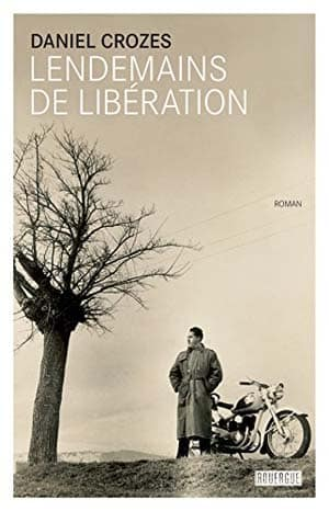 Daniel Crozes – Lendemains de Libération