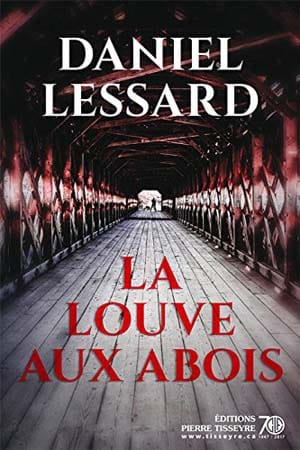 Daniel Lessard – La louve aux abois