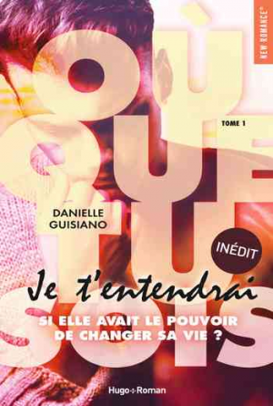 Danielle Guisiano – Où que tu sois, Tome 1 : Je t’entendrai