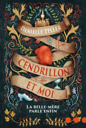 Danielle Teller – Cendrillon et moi: La belle-mère parle enfin