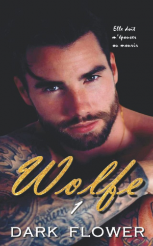 Dark Flower – Wolfe, Tome 1