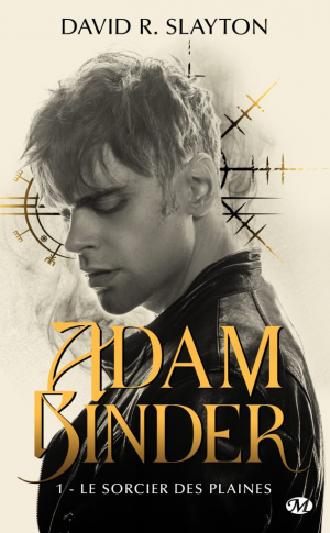 David R. Slayton – Adam Binder, Tome 1 : Le Sorcier des plaines