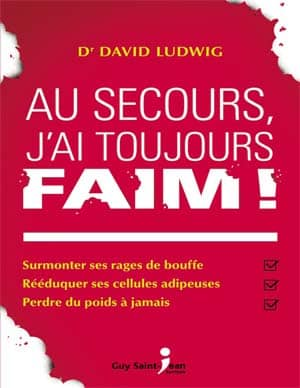 David S. Ludwig – Au secours, j’ai toujours faim !