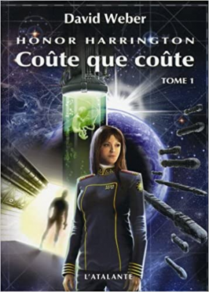 David Weber – Honor Harrington, tome 11a : Coûte que coûte, tome 1