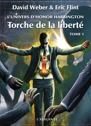 David Weber – L’Univers d’Honor Harrington, Tome 7 : Torche de la liberté (I)