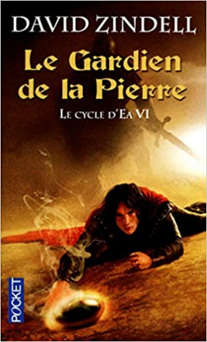 David ZINDELL – Le Cycle d’Ea, Tome 6 : Le Gardien de la Pierre