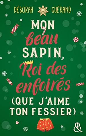 Déborah Guérand – Mon beau sapin, roi des enfoirés (que j’aime ton fessier)