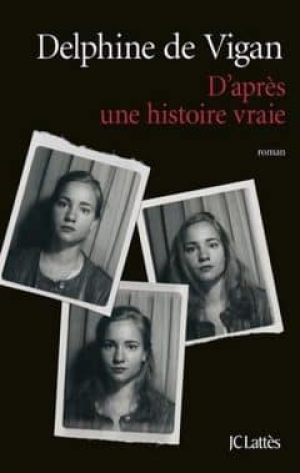 Delphine de Vigan – D’après une histoire vraie