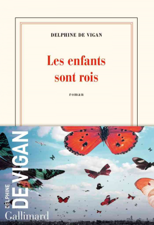 Delphine de Vigan – Les enfants sont rois