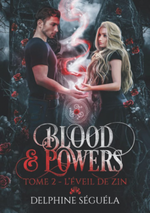 Delphine Séguéla – Blood & Powers, Tome 2 : L’Éveil de Zin