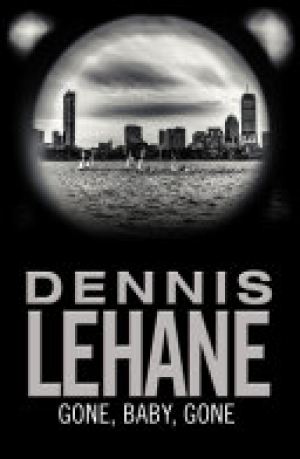 Dennis Lehane – Gone, Baby, Gone