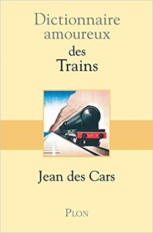 Dictionnaire amoureux des Trains