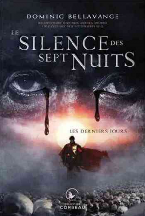 Dominic Bellavance – Les derniers jours, Tome 1 : Le silence des sept nuits