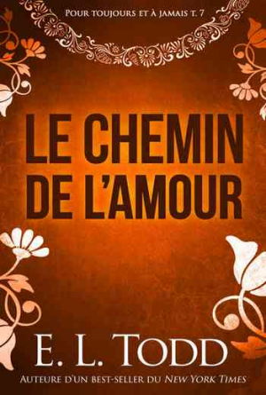 E. L. Todd – Pour toujours et à jamais – Tome 7: Le chemin de l’amour