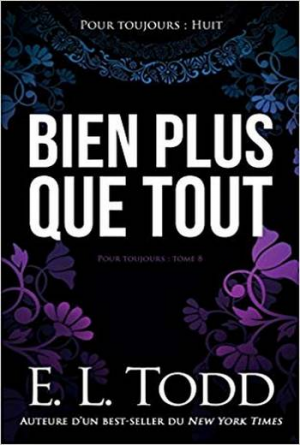 E. L. Todd – Pour toujours – Tome 08: Bien plus que tout