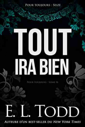 E. L. Todd – Pour toujours – Tome 16: Tout ira bien