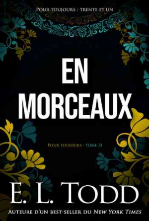 E. L. Todd – Pour toujours, Tome 31: En morceaux