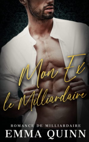 Emma Quinn – Mon ex le milliardaire