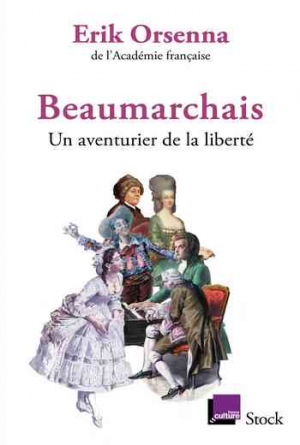 Erik Orsenna – Beaumarchais, un aventurier de la liberté