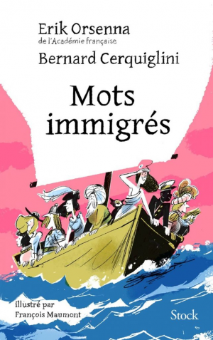 Erik Orsenna, Bernard Cerquiglini – Les Mots immigrés